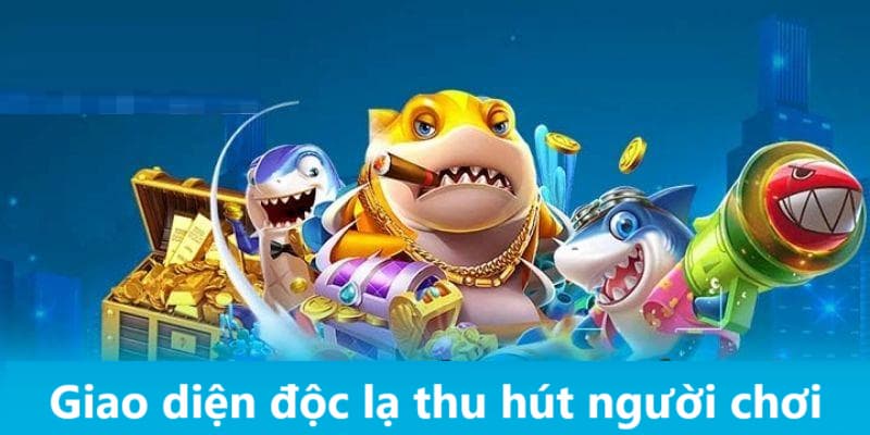 Giao diện độc lạ là ưu điểm nổi trội của bắn cá đổi thưởng h5