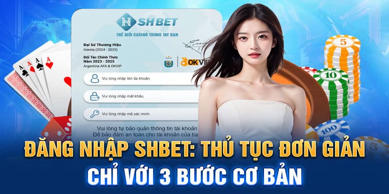 Quy trình đăng nhập shbet cực đơn giản gói gọn trong vòng 3 bước